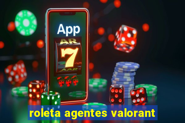 roleta agentes valorant